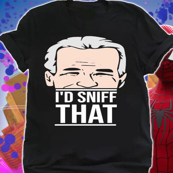 I'd sniff that Anti Biden Not My President Quote T-Shirt t-shirt shirt