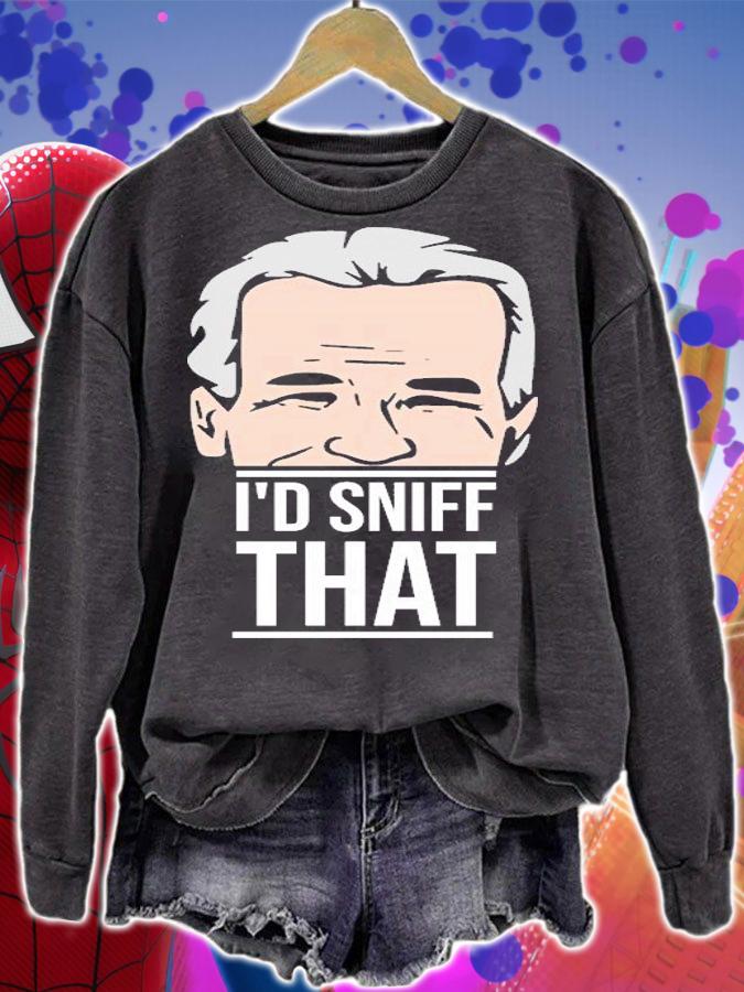 I'd sniff that Anti Biden Not My President Quote T-Shirt t-shirt sweatshirt