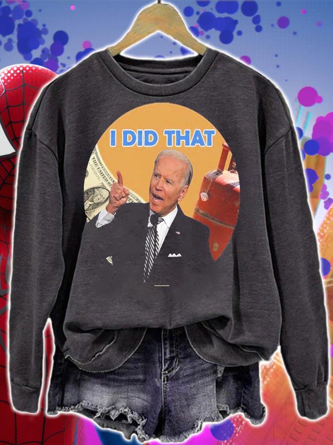 I Did That Joe Biden President T-Shirt t-shirt sweatshirt