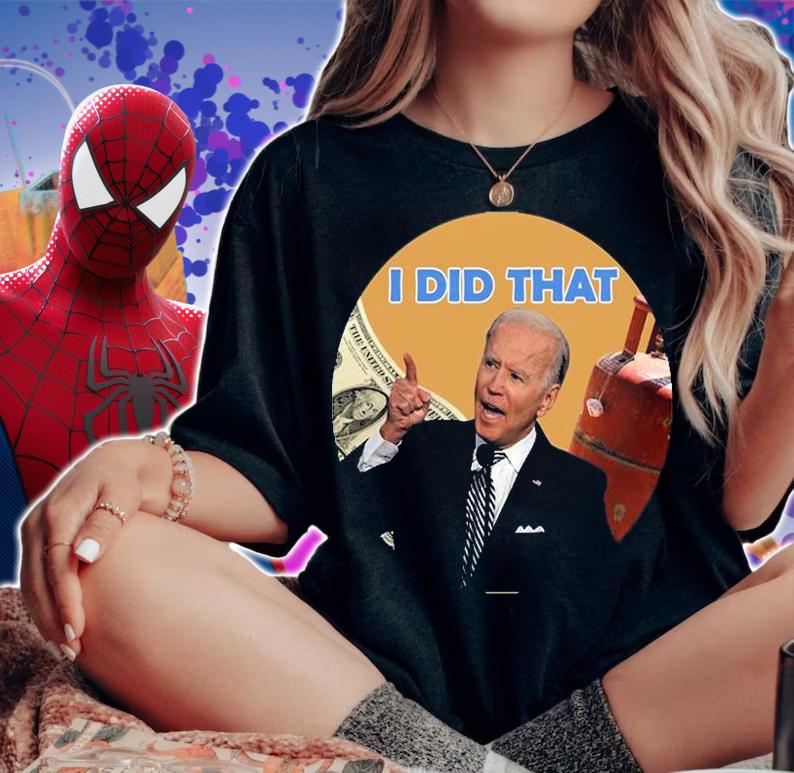 I Did That Joe Biden President T-Shirt t-shirt woman shirt