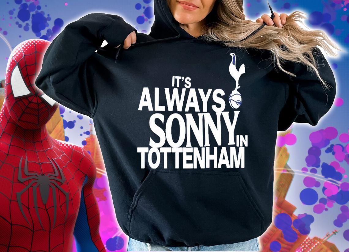 Its Always Sonny In Tottenham T-Shirt t-shirt