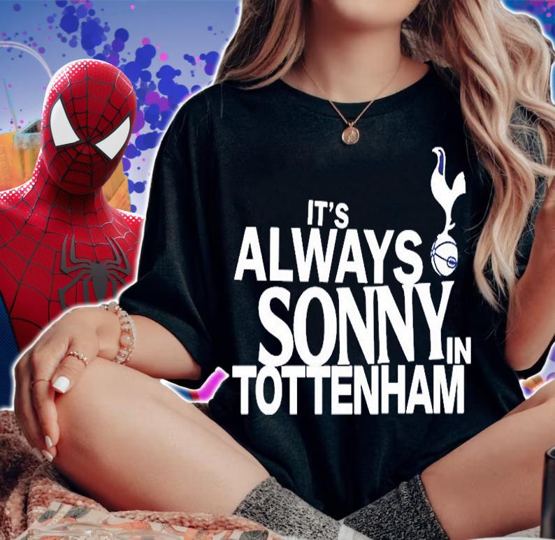Its Always Sonny In Tottenham T-Shirt t-shirt