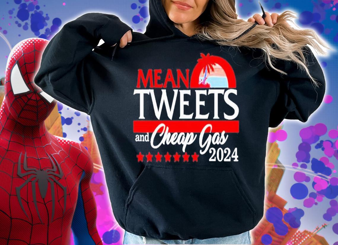 Mean Tweets And Cheap Gas 2024 President Donald Trump Republic Shirt t-shirt hoodie