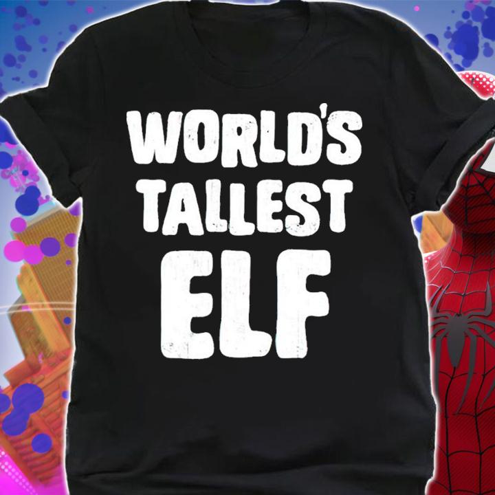 World's Tallest ELF Shirt t-shirt shirt