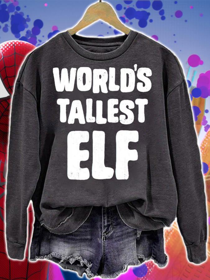 World's Tallest ELF Shirt t-shirt sweatshirt