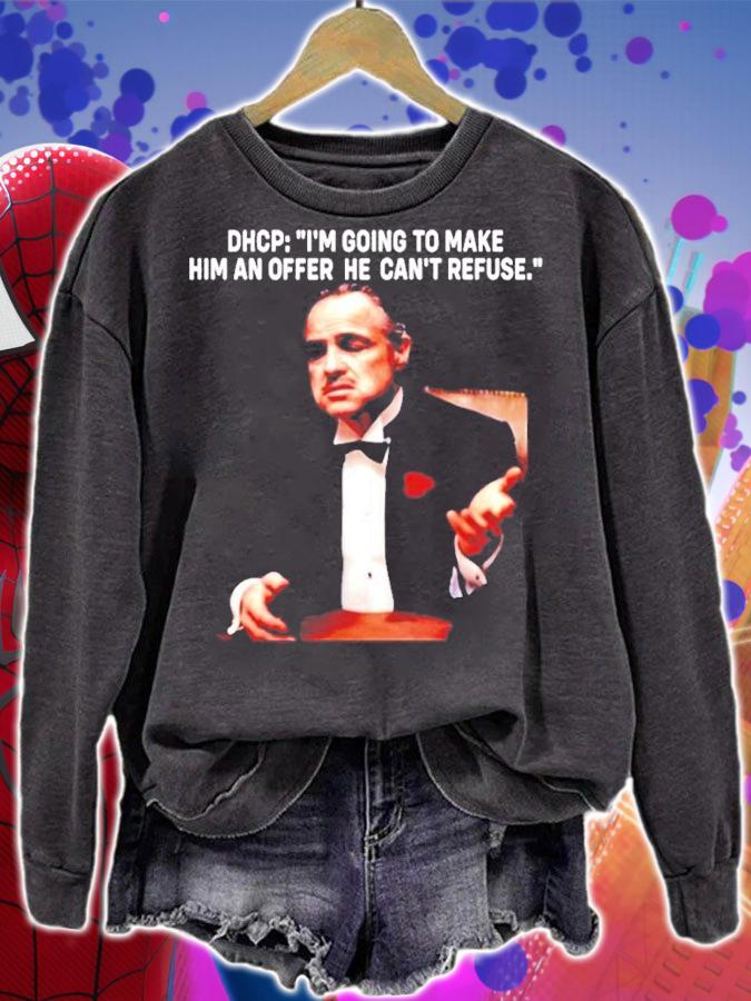 Dhcp Im Going To Make Him An Offer He Cant Refuse Shirt sweatshirt