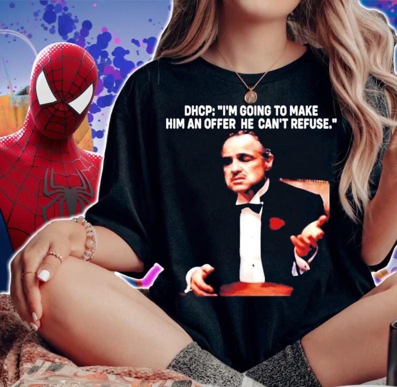 Dhcp Im Going To Make Him An Offer He Cant Refuse Shirt woman shirt