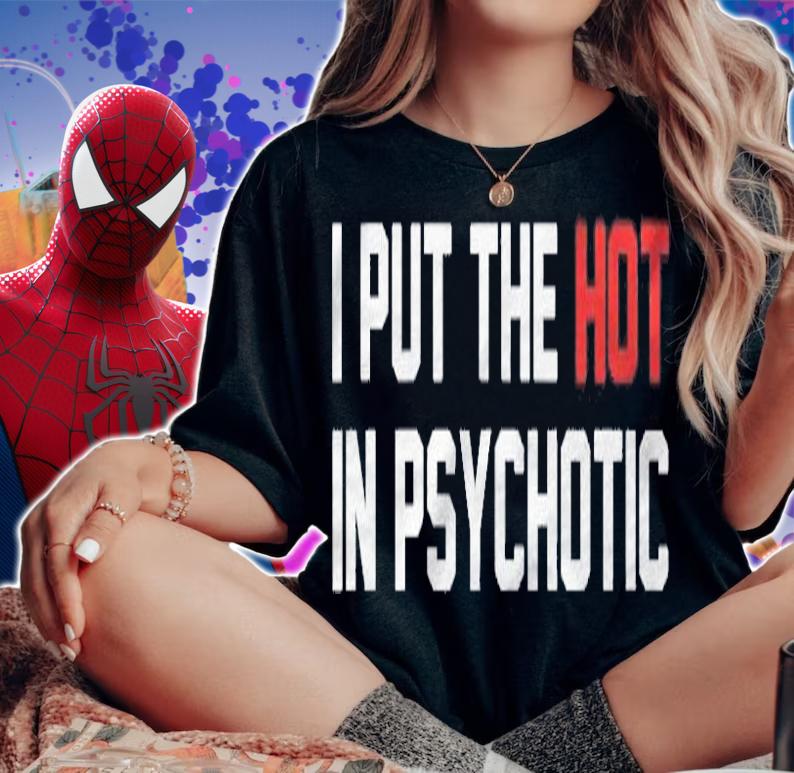 Funny I Put The Hot In Psychotic Shirt woman shirt