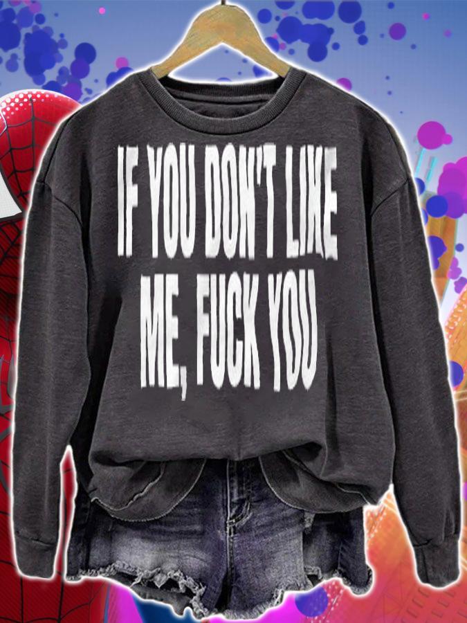 If You don't like me fuck You T-shirt sweatshirt