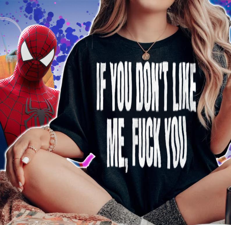If You don't like me fuck You T-shirt woman shirt