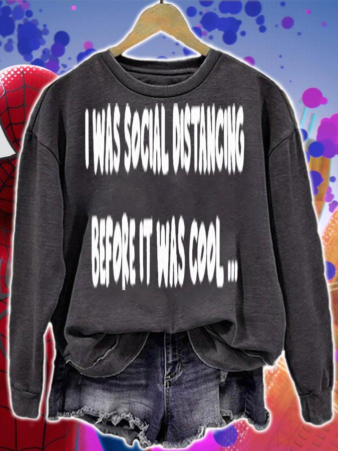 It Was Social Distancing Before It Was Cool T-Shirt sweatshirt