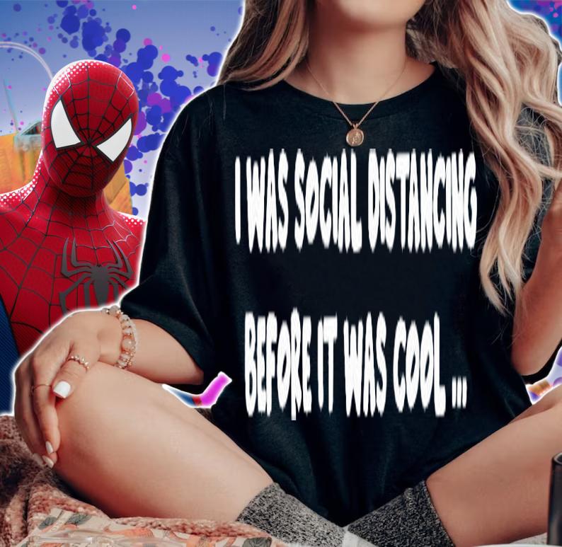 It Was Social Distancing Before It Was Cool T-Shirt woman shirt