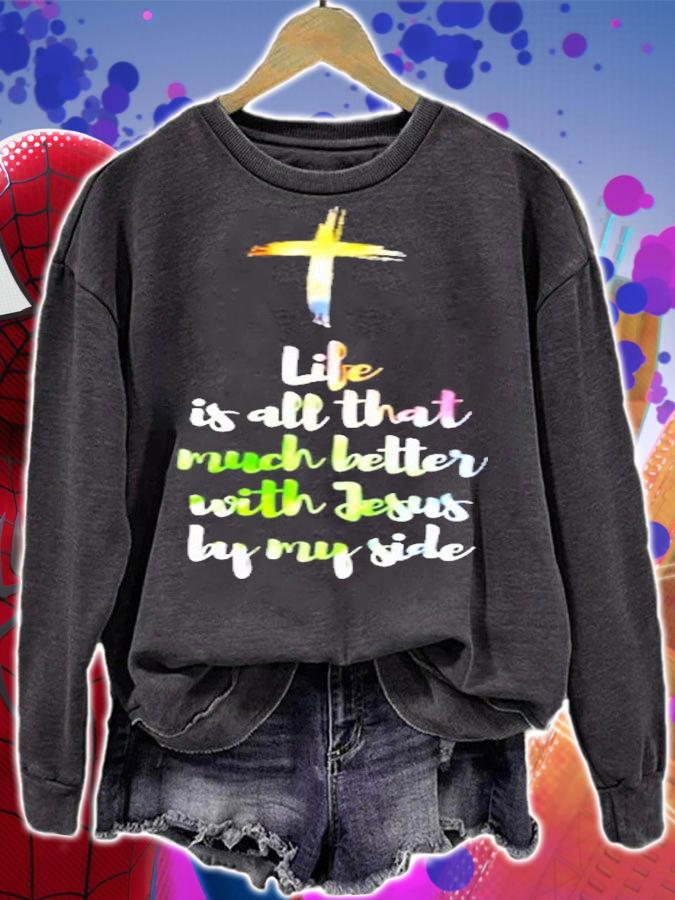 Life Is Better With Jesus By My Side Christian T-Shirt sweatshirt