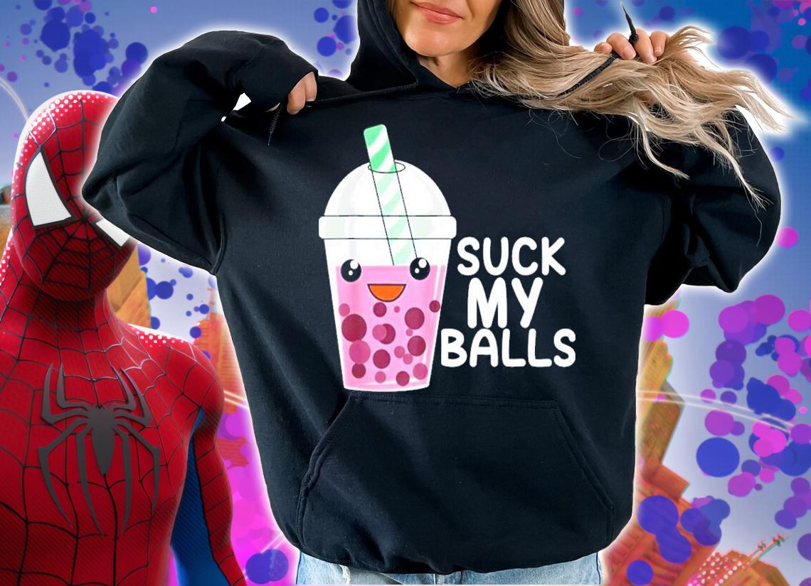 Milk Tea Suck My Balls Shirt hoodie
