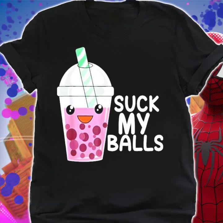 Milk Tea Suck My Balls Shirt shirt