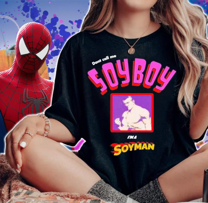 Official Don't Call Me A Soy Boy I'm A Soy Man Shirt woman shirt