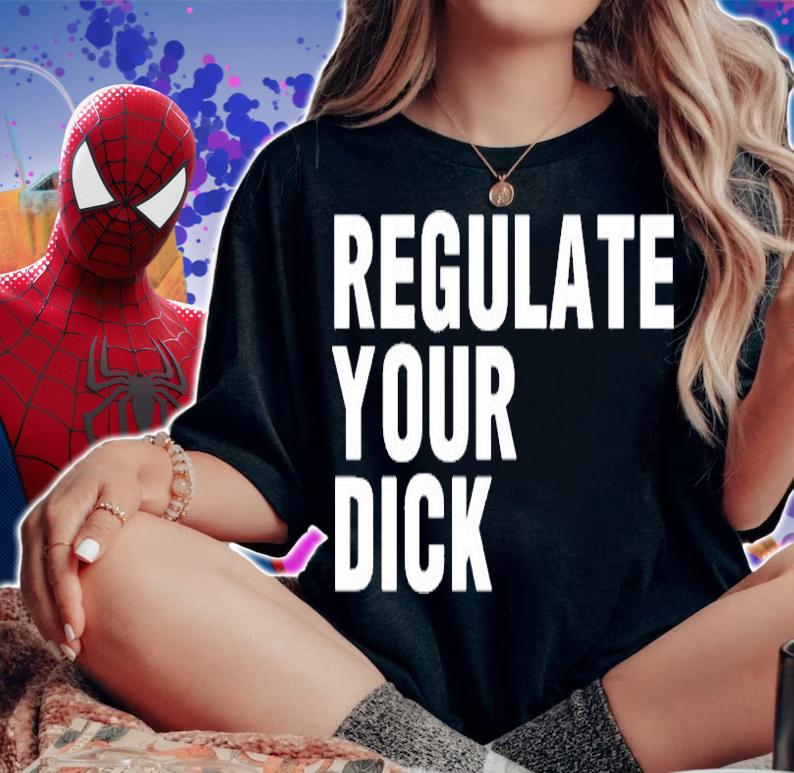 Regulate Your Dick T-Shirt woman shirt