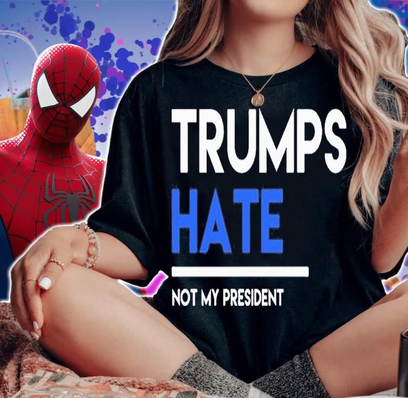 Trumps Hate Not My President T-Shirt woman shirt