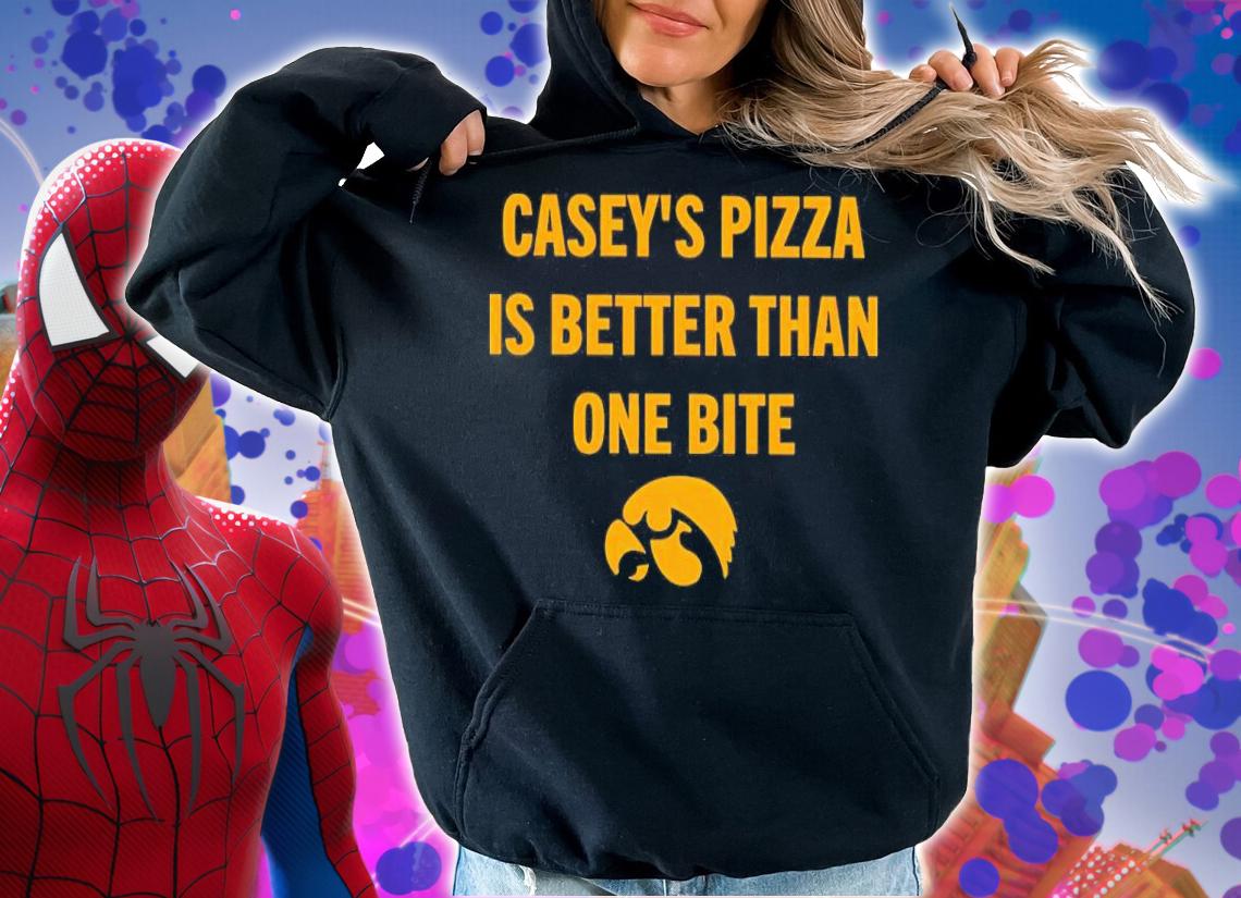 Casey's Pizza Is Better Than One Bite shirt hoodie