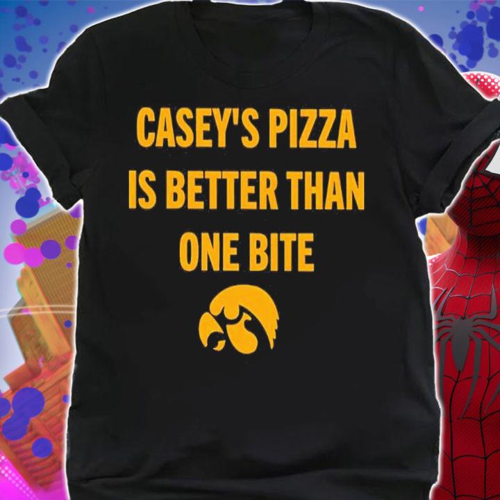 Casey's Pizza Is Better Than One Bite shirt shirt