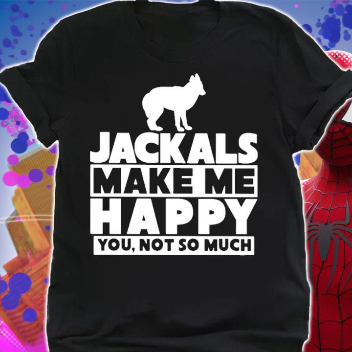 Jackals Make Me Happy You Not So Much Shirt shirt