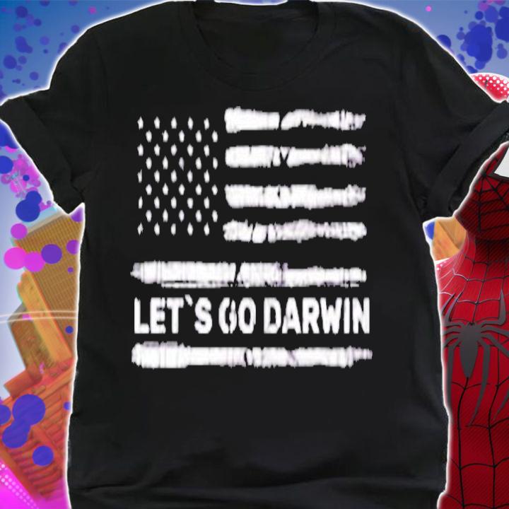 Lets Go Darwin Funny Sarcastic Us Flag T-Shirt shirt