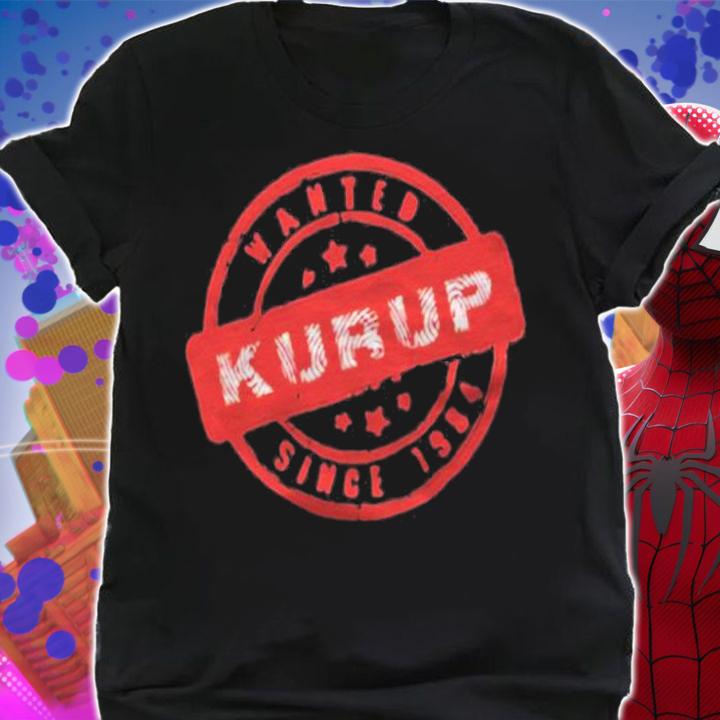 Wanted Kurup since 1984 T-shirt shirt