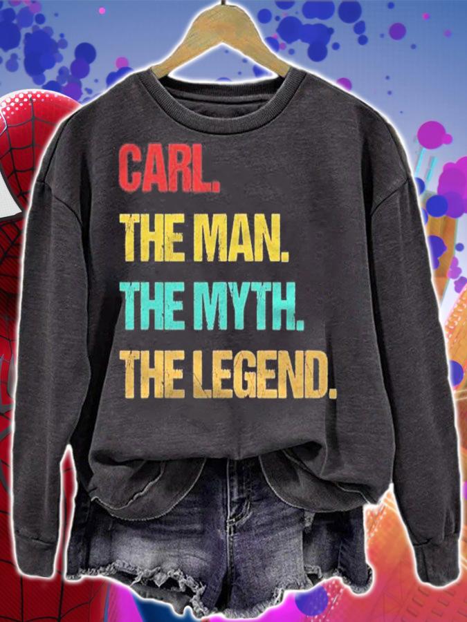 Carl The Man The Myth The Legend t-shirt sweatshirt