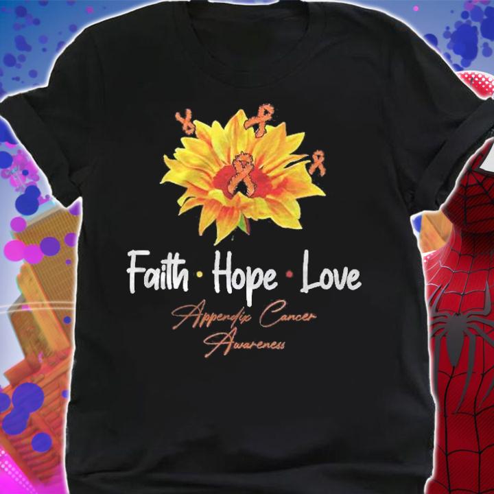 Faith Hope Love Appendix Cancer Awareness Month Gift Shirt shirt