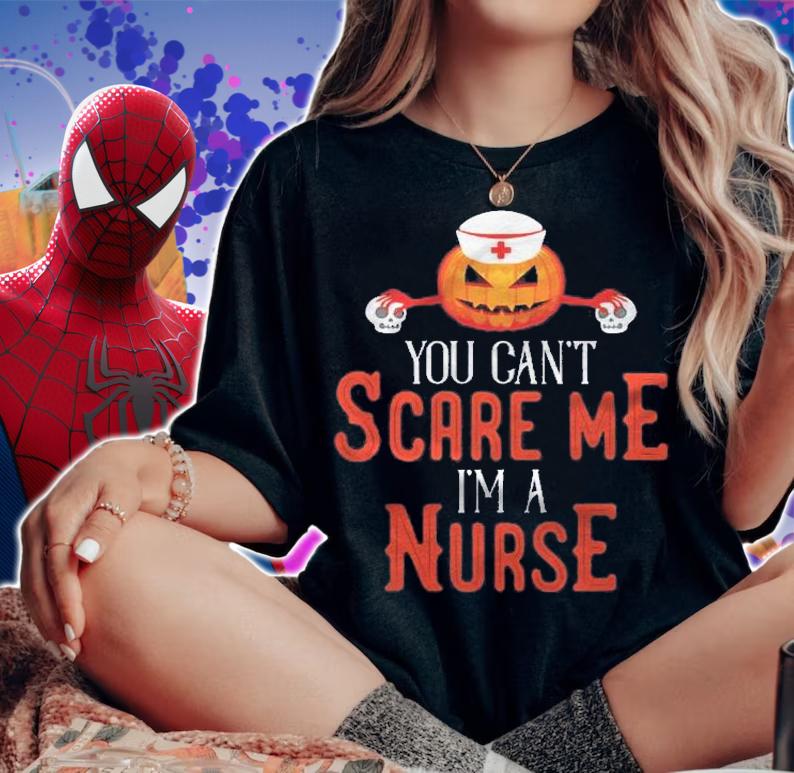 Funny Halloween Nurse You Cant Scare Me Im A Nurse Shirt woman shirt