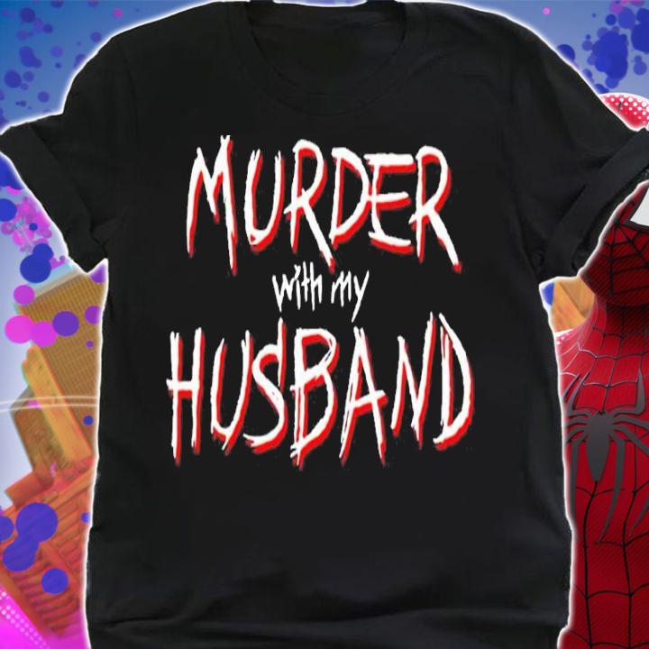 Murder With My Husband Shirt