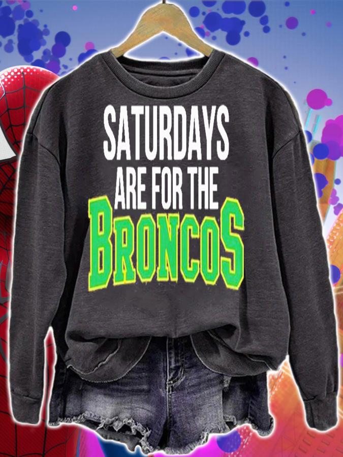 Saturdays Are For The Broncos T-Shirt sweatshirt