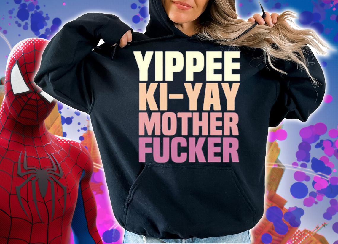 Yippee Ki Yay Mother Fucker Shirt hoodie