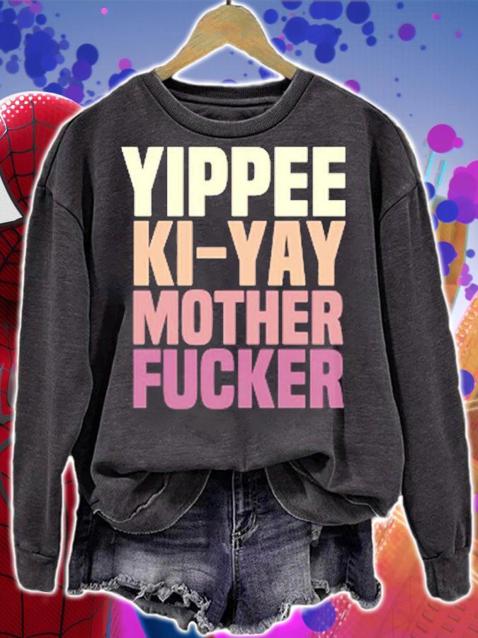 Yippee Ki Yay Mother Fucker Shirt sweatshirt