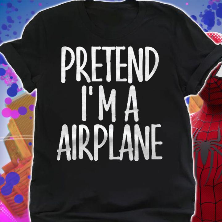 Easy Pretend Im Airplane Costume Gift Joke Halloween Pilot shirt shirt