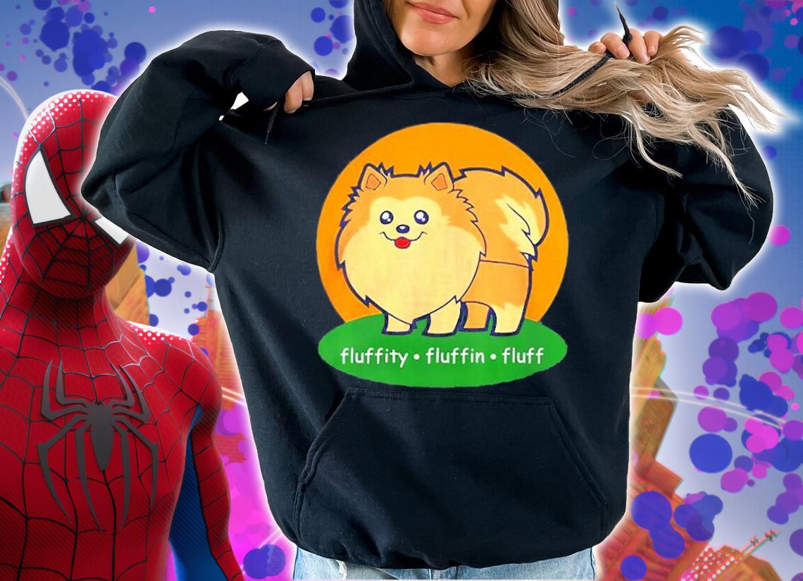 Fluffity Fluffin Fluff Funny Pomeranian T-Shirt hoodie