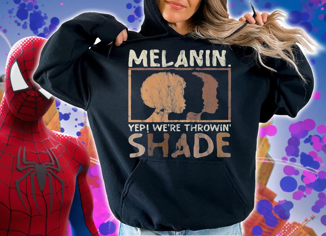 Funny Melanin We're Throwing Shade Black Pride African T-Shirt hoodie
