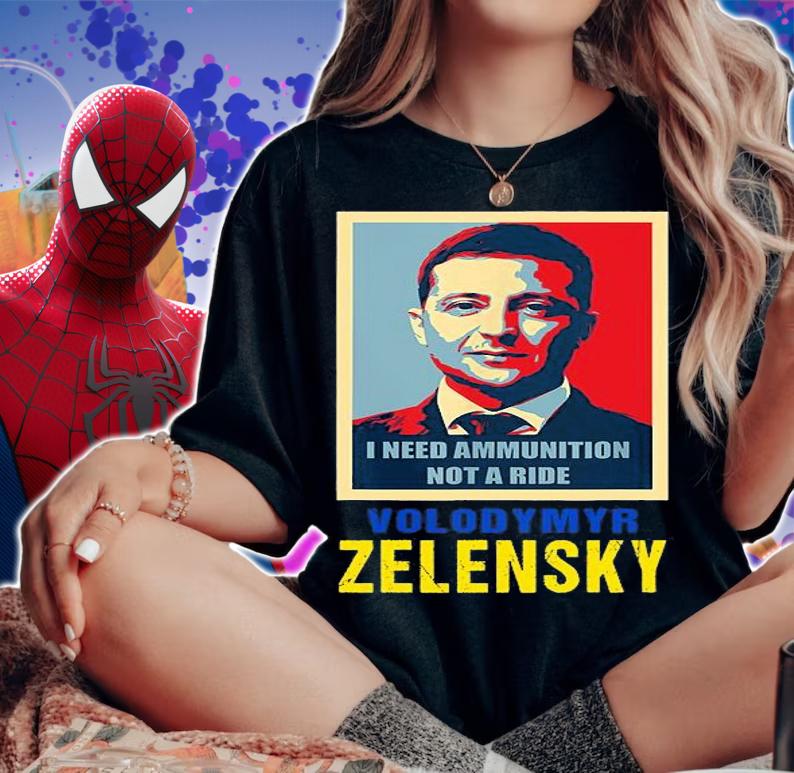 Hero Volodymyr Zelensky Ukraine President I Need Ammunition Not A Ride Ukraine Poster Vintage T-Shirt woman shirt