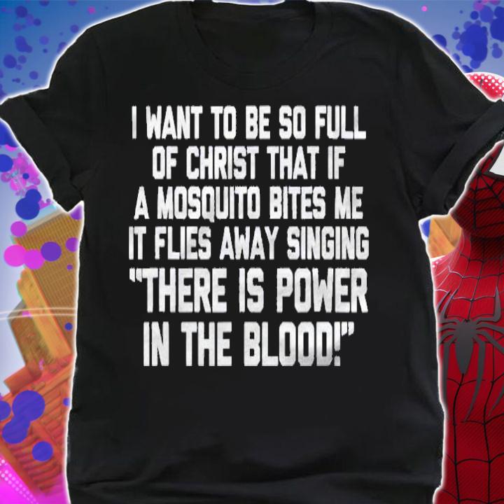 I Want To Be So Full Of Christ Funny Catholic Christian Shirt shirt