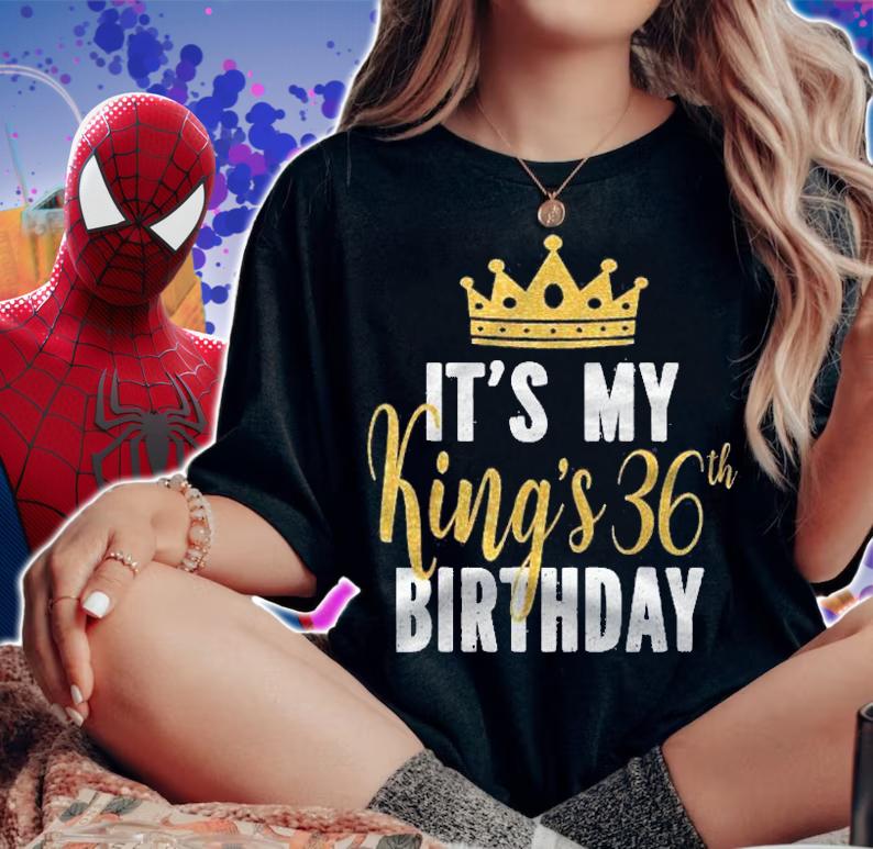 Its My Kings 36Th Birthday Idea For 36 Years Old Man Shirt