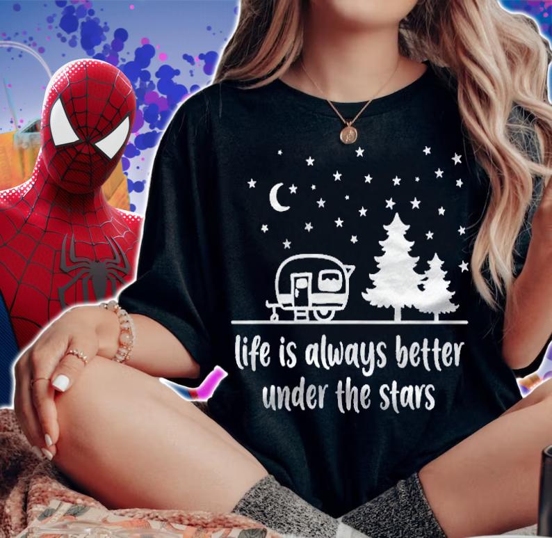 Life Is Better Under Starry Skies Campsite Outdoors Trailer Shirt