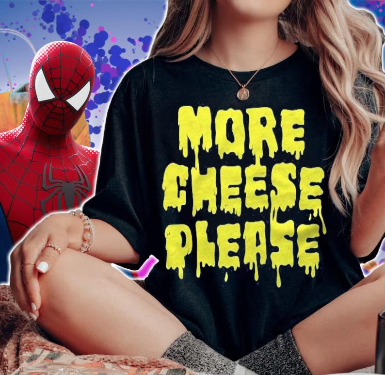 More Cheese Please Food Lover Shirt woman shirt