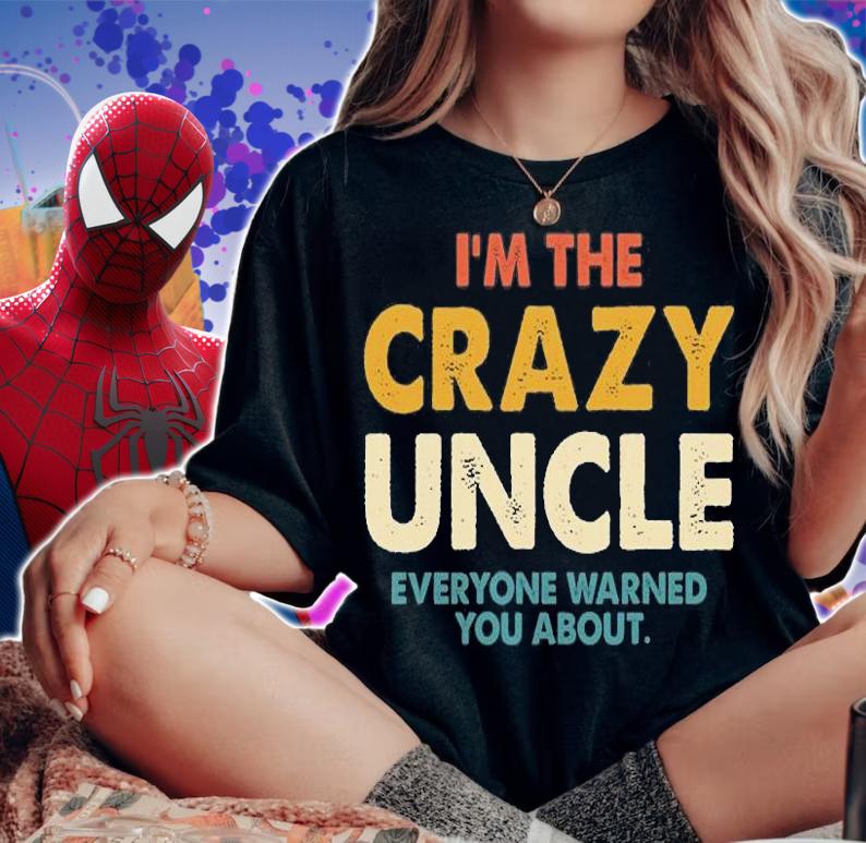 Retro I'm The Crazy Uncle Everyone Warned You About , Best Uncle Ever, Promoted T-Shirt woman shirt
