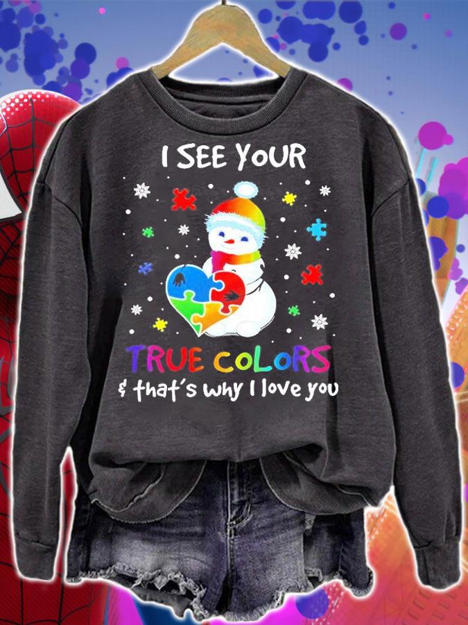 Snowman I See Your True Colors And That's Why I Love You T-Shirt sweatshirt