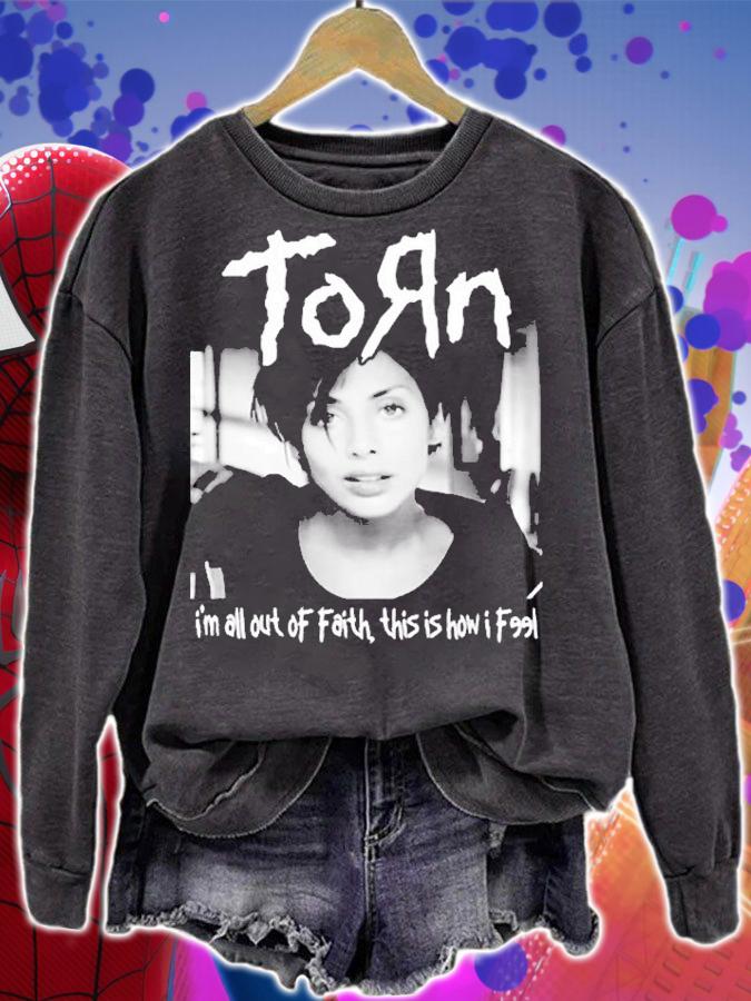 Torn Im All Out Of Faith This Is How I Feel T-Shirt sweatshirt