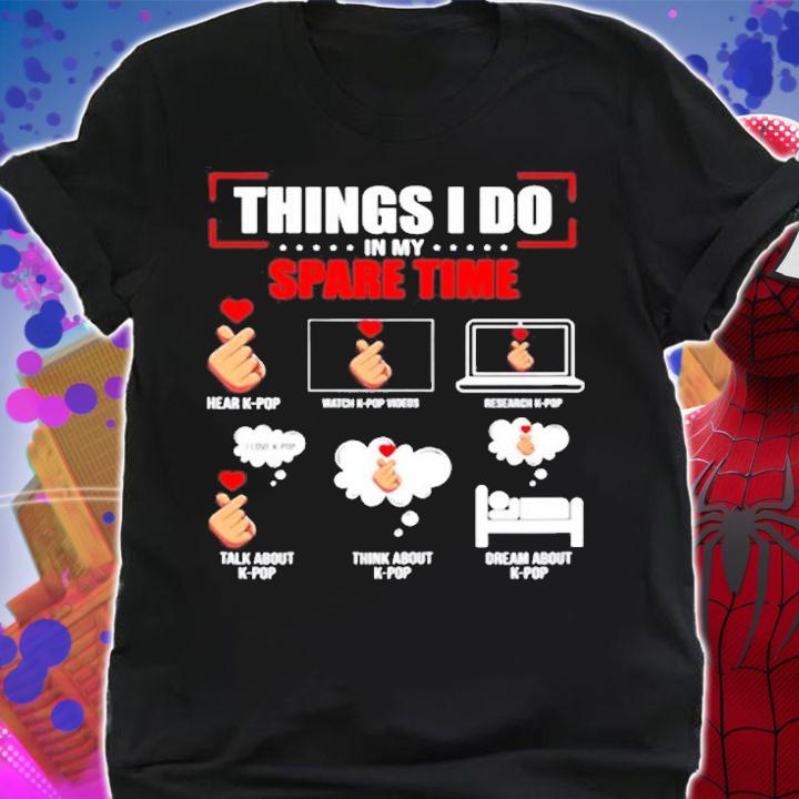 Womens 6 Things I Do In My Spare Time Kpop Merch Kpop Merchandise T-Shirt shirt