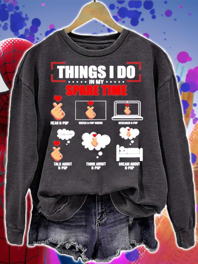 Womens 6 Things I Do In My Spare Time Kpop Merch Kpop Merchandise T-Shirt sweatshirt