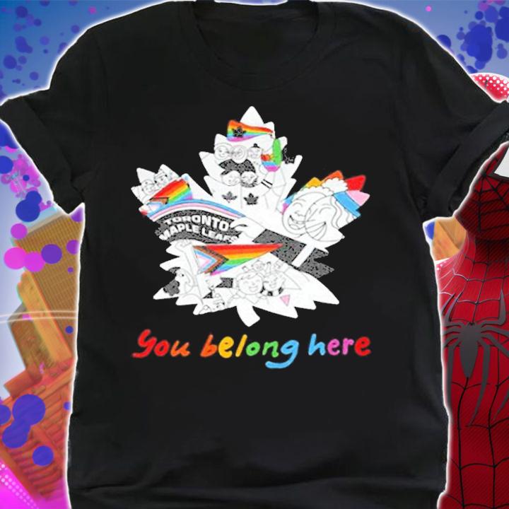 You Belong Here Leaf And Pride T-Shirt shirt