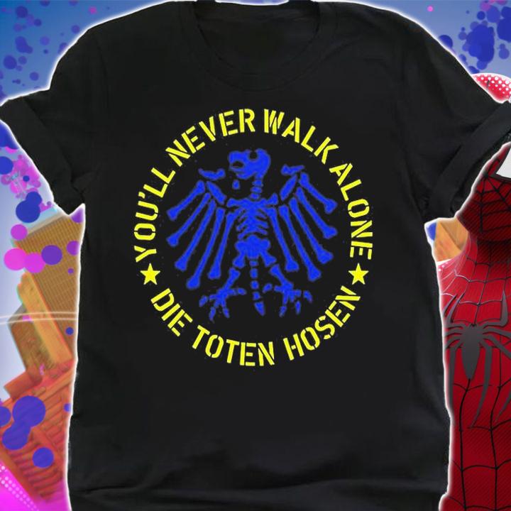 Youll Never Walk Alone Die Toten Hosen Ukraine T-Shirt shirt