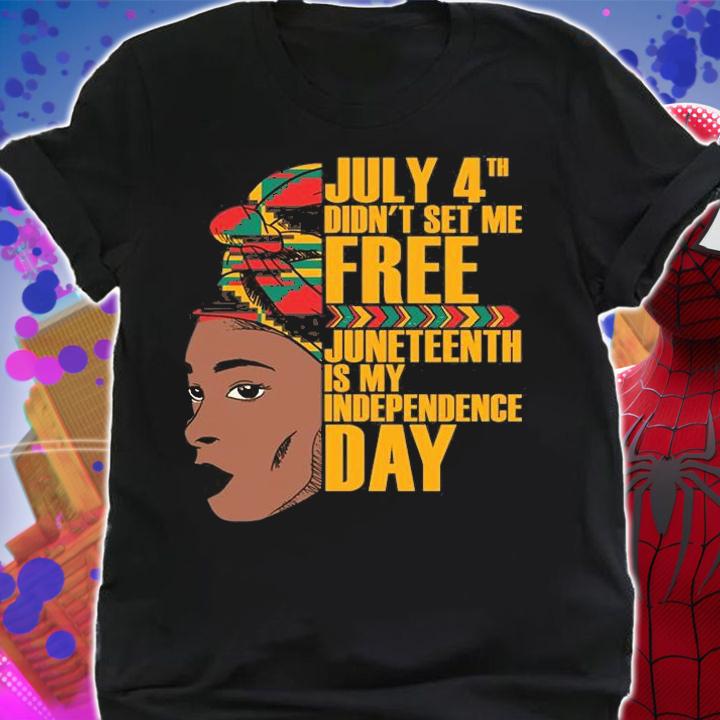 July 4th Didn't Set Me Free Africa Girl Women T-Shirt shirt